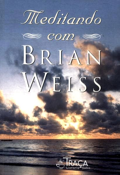 Meditando com Brian Weiss (não Inclui Cd)