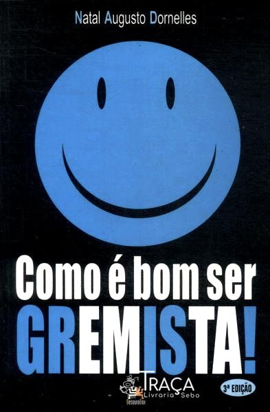 Como É Bom Ser Gremista