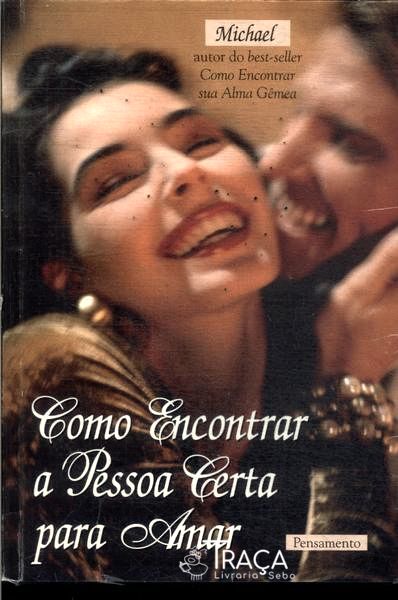 Como Encontrar a Pessoa Certa para Amar