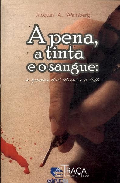 A Pena A Tinta E O Sangue
