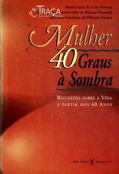 Mulher 40 Graus À Sombra