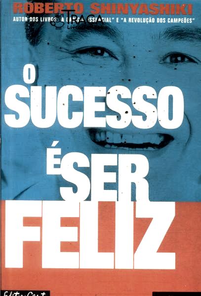 O Sucesso É Ser Feliz
