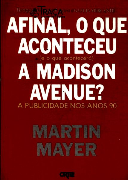 Afinal, o Que Aconteceu e o Que Acontecerá a Madison Avenue?