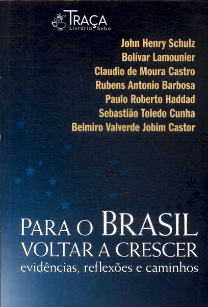 Para O Brasil Voltar A Crescer