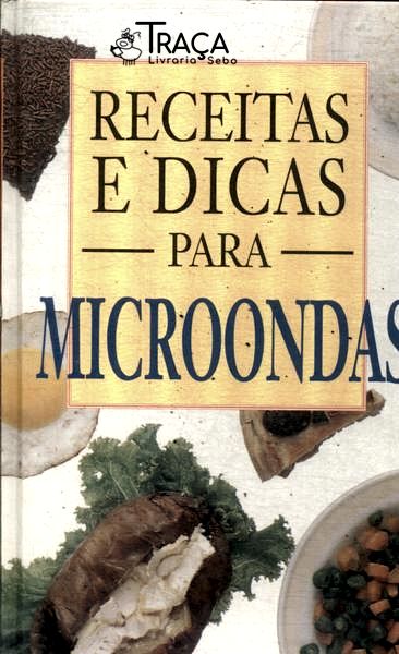 Receitas e Dicas para Microondas