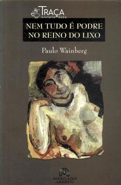 Nem Tudo É Podre No Reino do Lixo