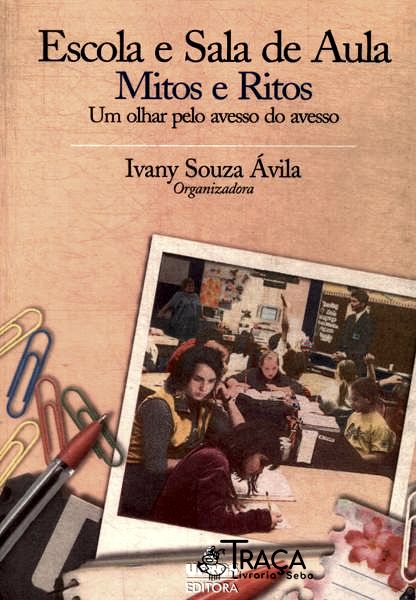 Escola e Sala de Aula: Mitos e Ritos