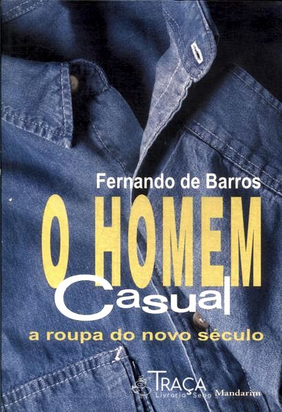 O Homem Casual: a Roupa do Novo Século