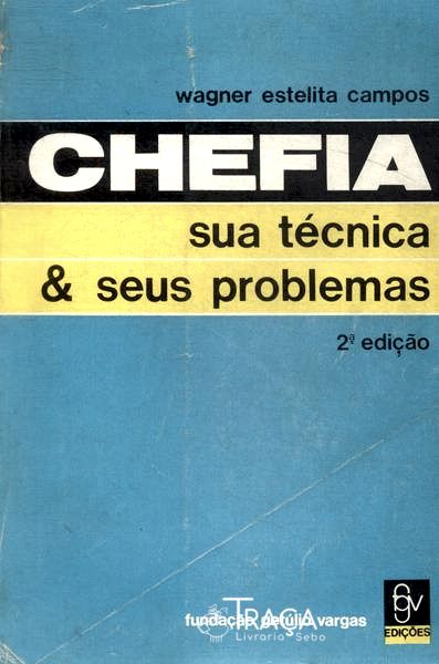 Chefia: Sua Técnica & Seus Problemas