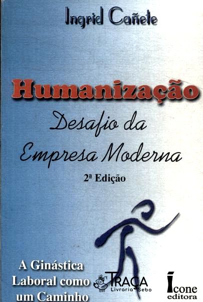 Humanização: Desafio da Empresa Moderna