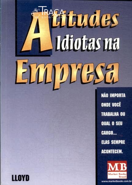 Atitudes Idiotas Na Empresa