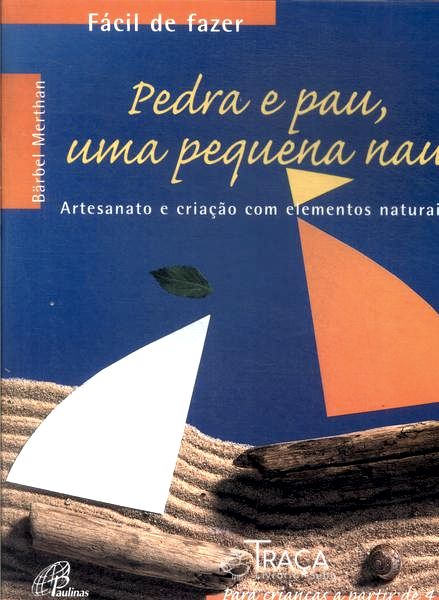 Pedra e Pau, Uma Pequena Nau