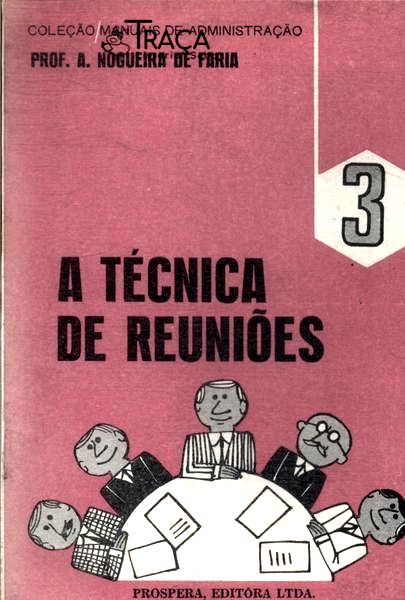 A Técnica de Reuniões