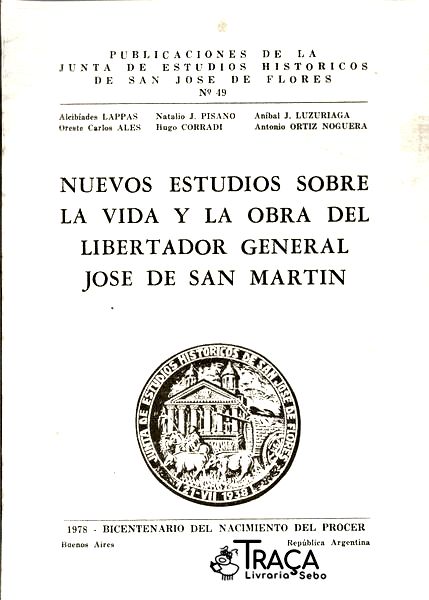 Nuevos Estudios Sobre La Vida Y La Obra Del Libertador General Jose de San Martin