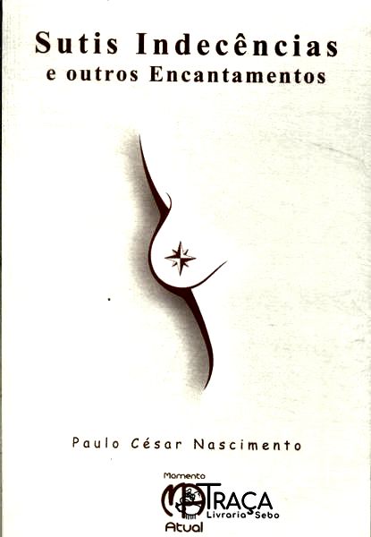 Sutis Indecências E Outros Encantamentos