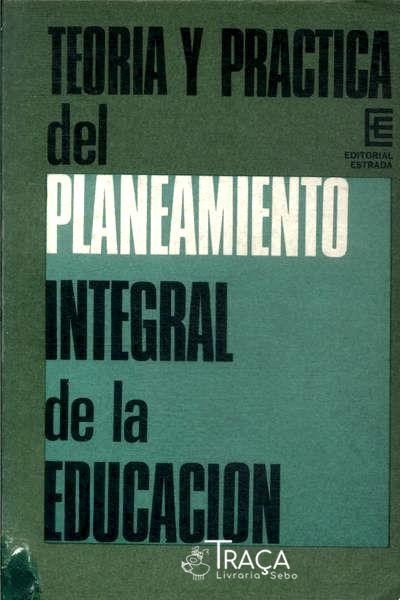 Teoria e Practica Del Planejamiento Integral de La Educación