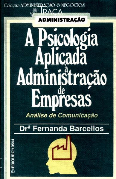 A Psicologia Aplicada À Administração de Empresas
