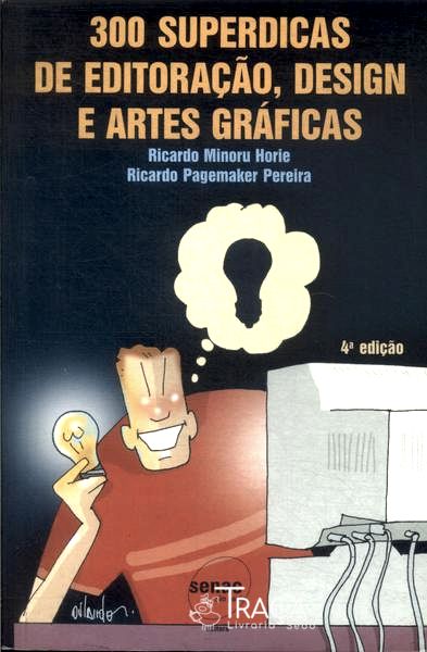 300 Superdicas de Editoração, Design e Artes Gráficas