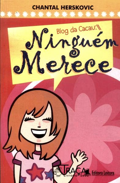 Blog da Cacau: Ninguém Merece