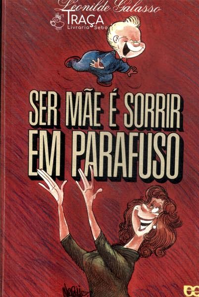 Ser Mãe É Sorrir Em Parafuso