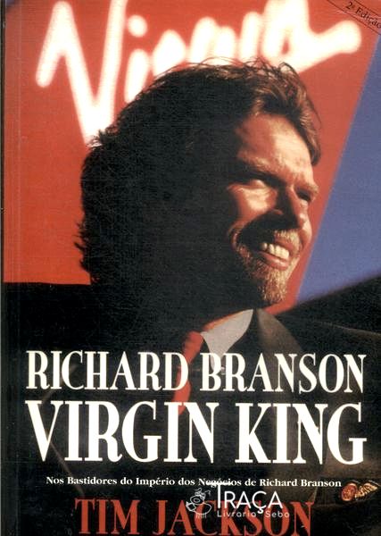 Richard Branson : Virgin King