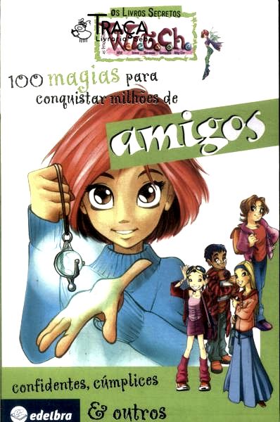 100 Magias para Conquistar Milhões de Amigos