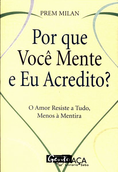 Por Que Você Mente e Eu Acredito?