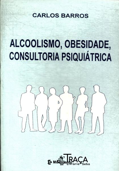 Alcoolismo, Obesidade, Consultoria Psiquiátrica