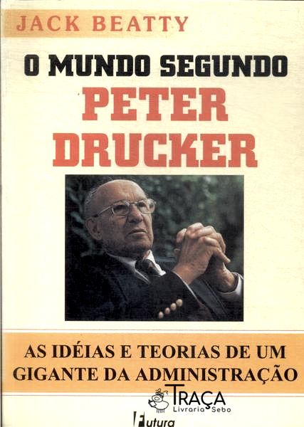 O Mundo Segundo Peter Drucker