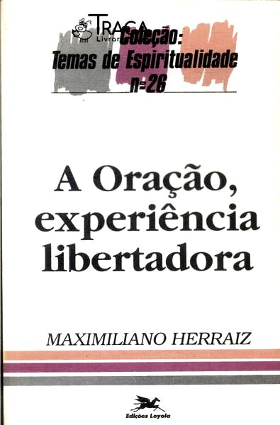 A Oração, Experiência Libertadora