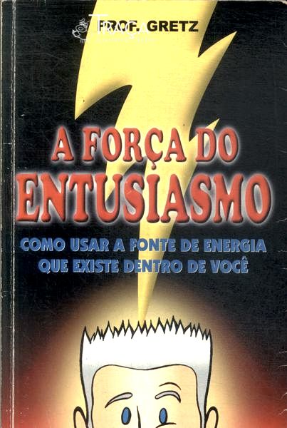 A Força do Entusiasmo