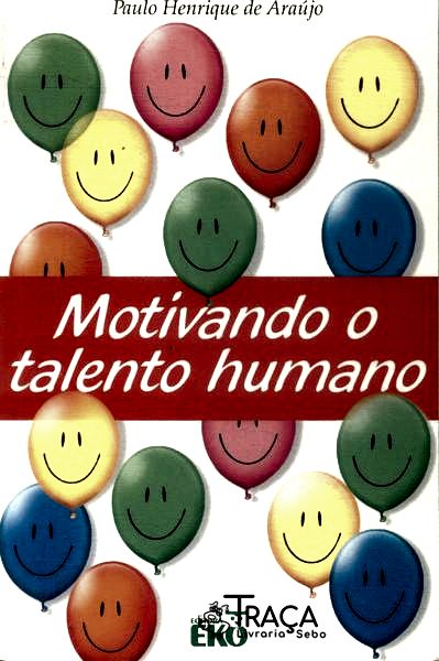 Motivando o Talento Humano