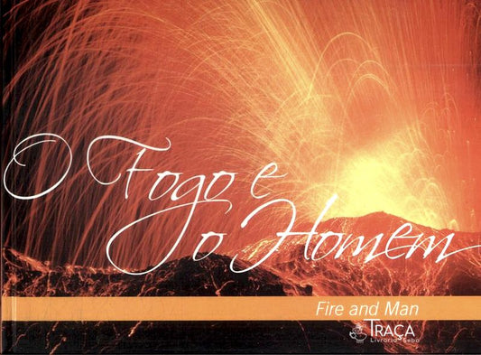 O Fogo E O Homem