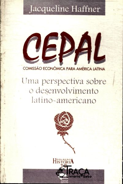 Cepal: Uma Perspectiva Sobre o Desenvolvimento Latino-americano