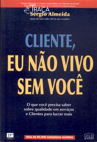 Cliente, Eu Não Vivo sem Você