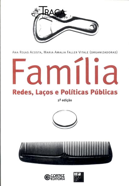 Família: Redes Laços E Políticas Públicas