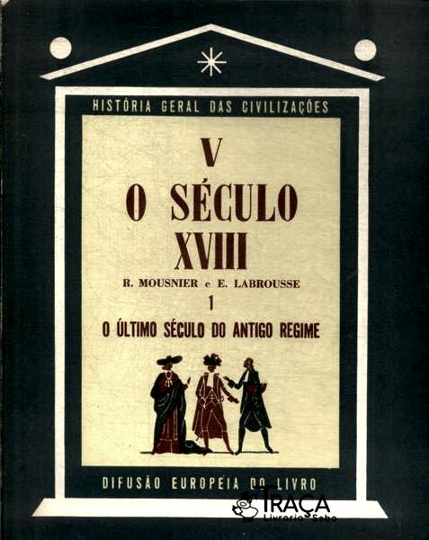 O Século Xviii: o Último Século do Antigo Regime