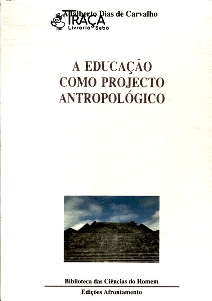 A Educação Como Projecto Antropológico