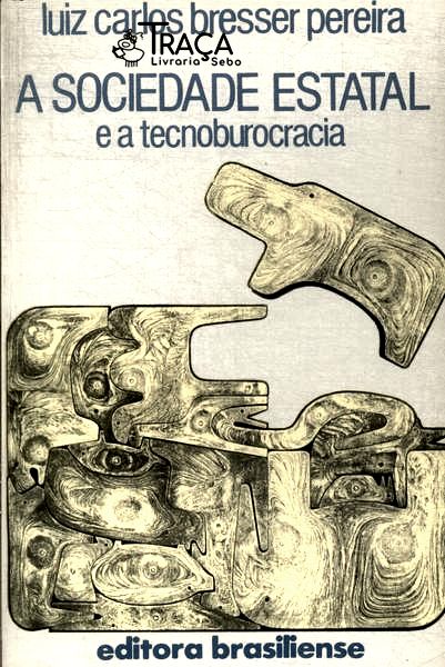 A Sociedade Estatal e a Tecnoburocracia