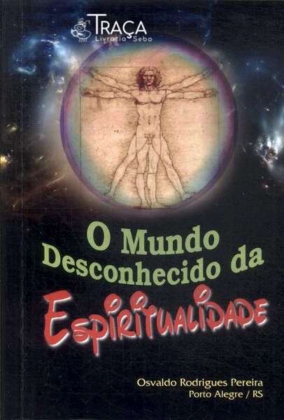 O Mundo Desconhecido da Espiritualidade