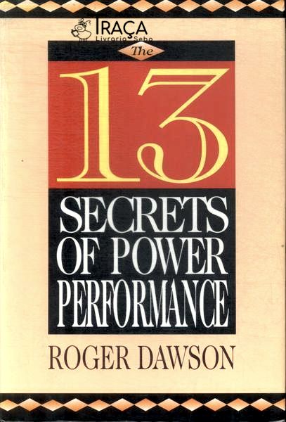 The 13 Secrets Of Power Performance