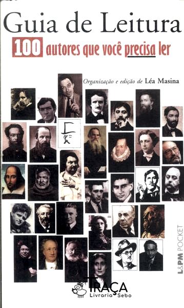 Guia de Leituras: 100 Autores Que Você Precisa Ler