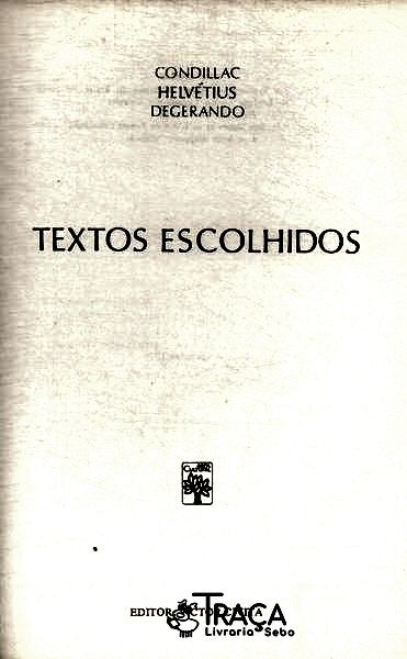 Os Pensadores: Condillac - Hervétius - Degérando