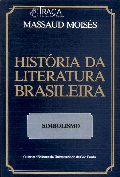 História da Literatura Brasileira Vol 3
