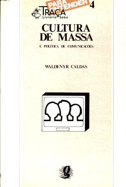 Cultura de Massa e Política de Comunicação
