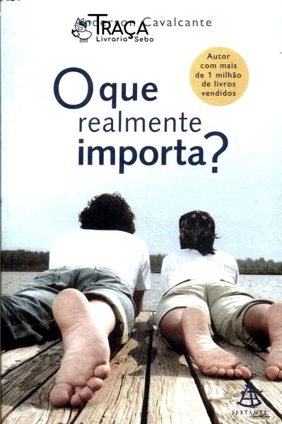 O Que Realmente Importa?