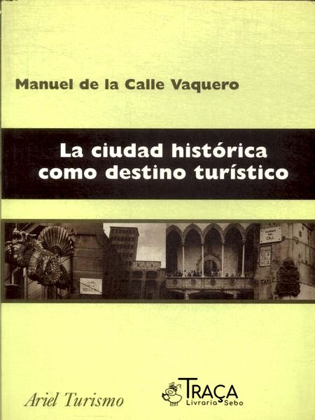 La Ciudad Histórica Como Destino Turístico
