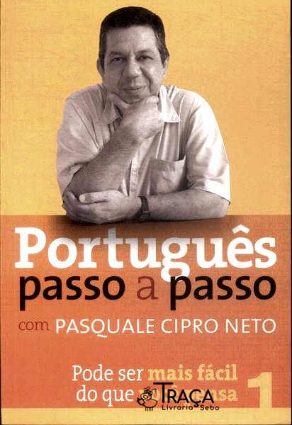 Português Passo a Passo com Pasquale Cipro Neto Vol 1