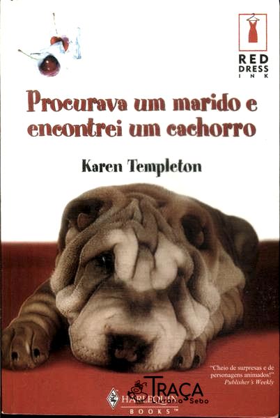 Procurava Um Marido e Encontrei Um Cachorro