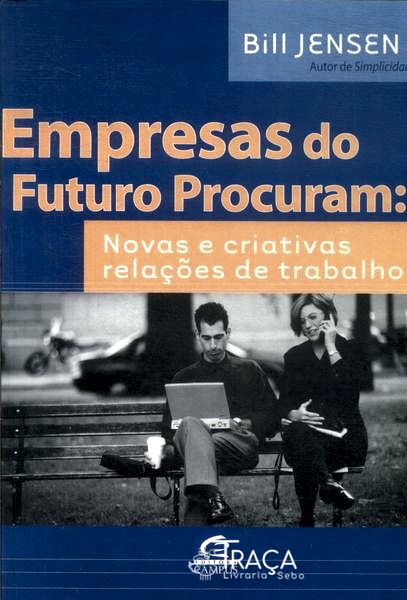 Empresas do Futuro Procuram: Novas e Criativas Relações de Trabalho